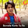 About Bewafai Korlis Tui Re Song